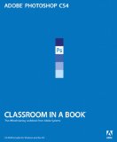 Adobe Photoshop CS4 Classroom in a Book